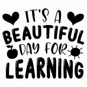 It's A Beautiful Day For Learning svg, leraar svg, school svg, leraar shirt svg, terug naar school svg, Cricut svg silhouet svg clipart