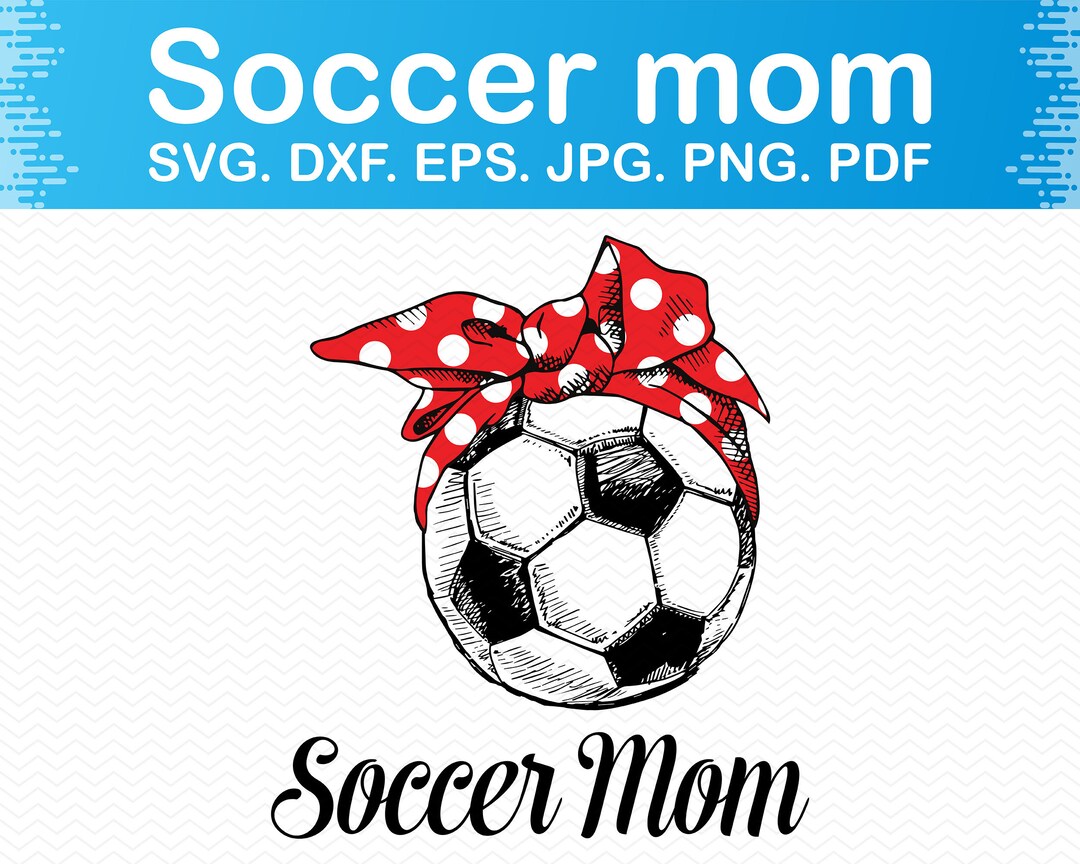 Soccer Mom Svg, Soccer Mom Iron On, Soccer Mom Decal, Soccer Svg Files for Cricut, Soccer Ball