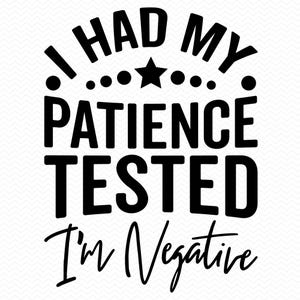 Pusieron a prueba mi paciencia. Soy negativo. Svg. Dichos divertidos. Svg. Sarcástico. Svg. Divertido. Svg. Citas divertidas. Svg. Silueta de Cricut. Svg. Clipart.