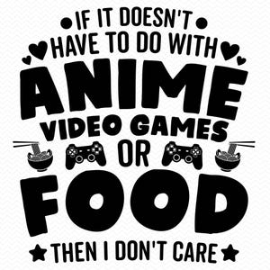 Wenn es nichts mit Anime Videospielen oder Essen zu tun hat, ist es mir egal svg, Gamer svg, Videospiel svg, Anime svg, Anime vektor, Anime png