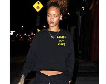 Rihanna Shirt Rihanna T Shirt Rihanna Sweater Rihanna Hoodie inspired Crop Sweatshirt Savage