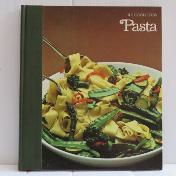 Time Life books-The Good Cook/Techniques & Recipes- Pasta-1980 hardcover collectible book for a food passionate