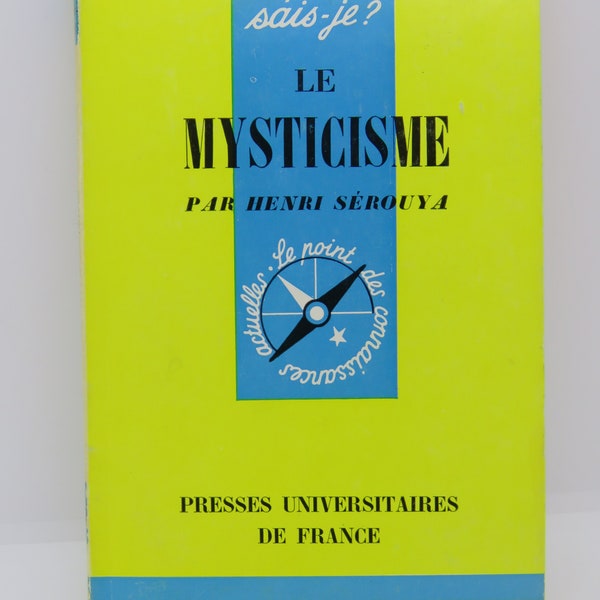 What do i know? French edition Que sais-je?1960's Le Mysticisme by Henri Serouya - University's press  from France