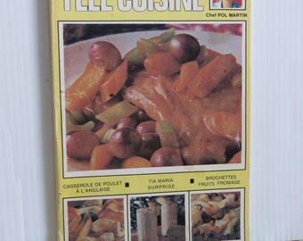 The Best Of Tele Cuisine by Chef Pol Martin from 1981  - Album number 9 - Vintage book of recipes in French