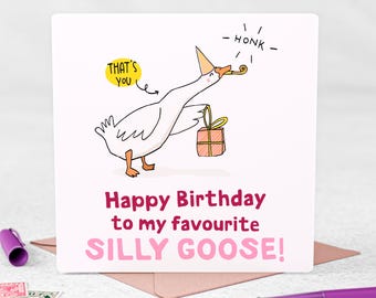 Silly Goose Birthday Card - Funny Greeting Card