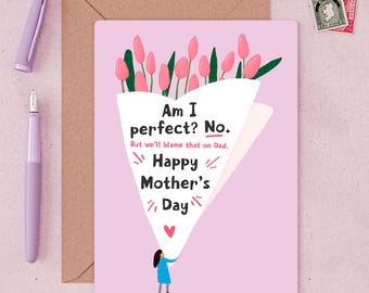 Funny Mother's Day Card - We'll Blame that on Dad
