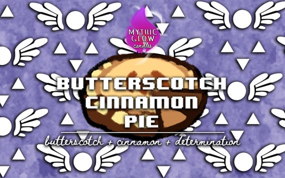 Butterscotch Cinnamon Pie Undertale Deltarune Inspired Soy Etsy