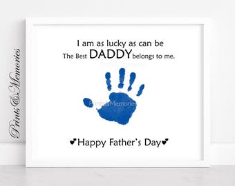 I am as lucky as can be the best daddy belongs to me/us, Father's Day gift for dad, child/sibling gift, Handprint art Printable.