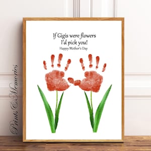 Gift for Gigi, If Gigis were flowers I'd/We'd pick you Handprint art, gift from grandkids, 2 stems handprint,Mother's Day craft for kids.