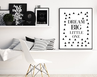 Dream Big Little One, Printable wall art, Nursery Room Decor, Kids Room Wall Art, Black and White, Monochromatic, Digital Files.