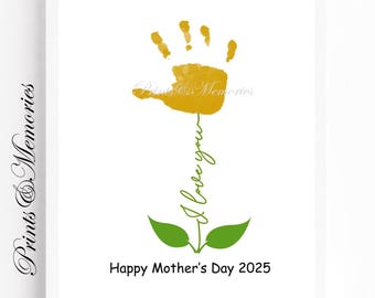 May include: A yellow handprint in the shape of a flower with a green stem and leaves. The stem has the words "I love you" written on it. The text "Happy Mother's Day 2025" is below the flower.