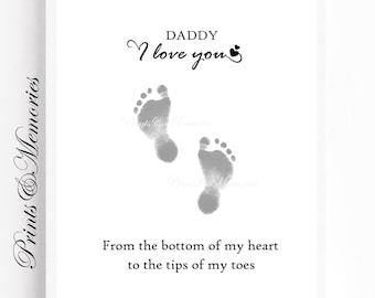 Gift for Daddy, Father's Day/Birthday gift, Baby Footprint art, I love you from the bottom of my heart to the tips of my toes.