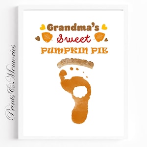Thanksgiving Footprint Art Craft – Grandma’s Sweet Pumpkin Pie Keepsake, Baby Fall Printable Gift, Cute DIY Digital Download Template Gift