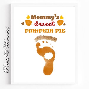 Mommy&#39;s Sweet Pumpkin Pie, Thanksgiving Craft, Footprint art Pumpkin Pie art, Footprint craft Keepsake, Baby toddler craft, DIY card.