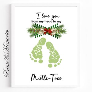Mistletoes Footprint art, I love you from my head to my Mistletoes,  Baby Footprint art, Christmas baby keepsake, Toddler craft.