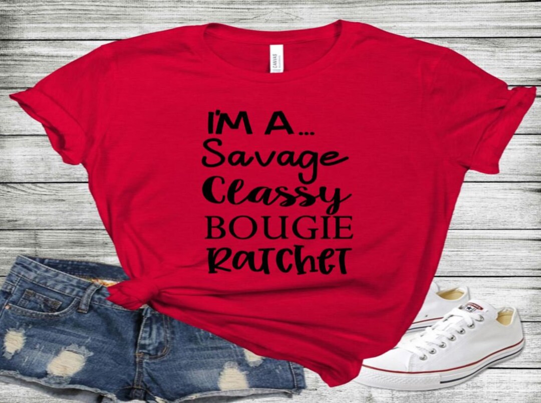 I'm A Savage Classy Bougie Ratchet SVG PNG Song - Etsy