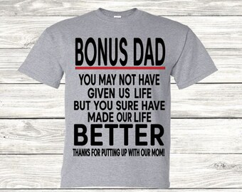 Bonus Dad You May Not Have Given Us Life But You Sure Have Made Our Life Better, Step Dad, Fathers Day, The One Who Stepped Up, SVG PNG