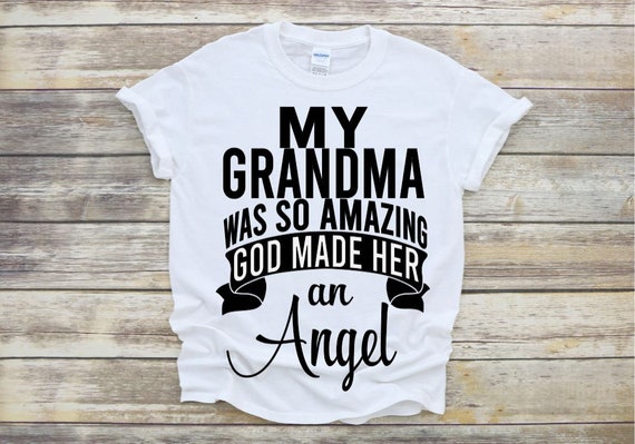 Download My Grandma Was So Amazing God Made Her An Angel Grandma Etsy