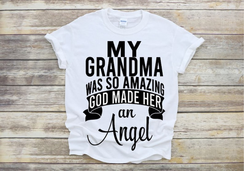 Download My Grandma Was So Amazing God Made Her An Angel Grandma | Etsy