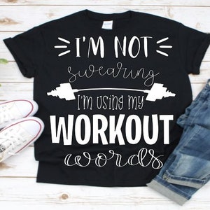 Im Not Swearing Im Using My Workout Words svg, Funny workout, Working out, Swearing, Fitness, Gym, Sweat Sparkle