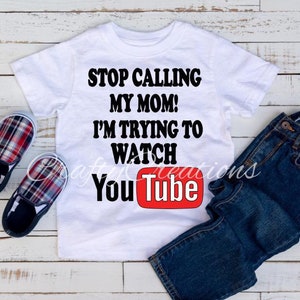 Stop Calling My Mom I&#39;m Trying To Watch YouTube SVG, Trying To Watch YouTube SVG, YouTube SVG