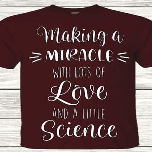 Making a miracle with lots of love and a little science svg, surrogate svg, surrogacy svg, ivf svg, infertility svg, egg donor svg png