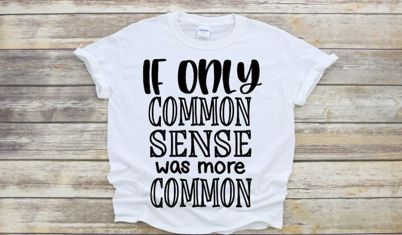 Download If only common sense was more common svg png | Etsy