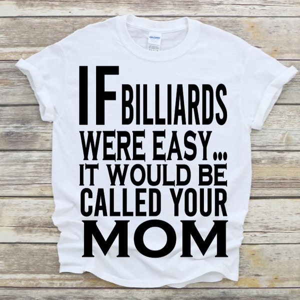 If Billiards Were Easy It Would Be Called Your Mom, Billiards, Pool, Pool League, Billiards League, Bar Games SVG PNG