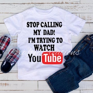Stop Calling My Dad I&#39;m Trying To Watch YouTube SVG, Trying To Watch YouTube SVG, YouTube SVG