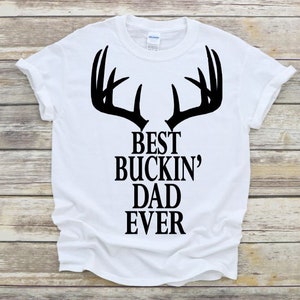Best Buckin&#39; Dad Ever, Fathers Day Gifts, Daddy, Father, Dad, Grandpa, Buckin&#39;, Hunting, SVG PNG