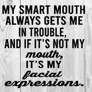 My smart mouth always gets me in trouble, facial expressions, SVG PNG