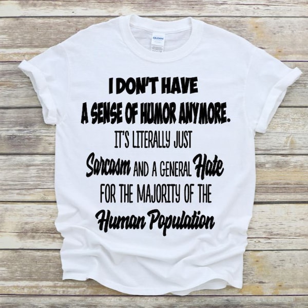 I don't have a sense of humor anymore, Sarcasm, Funny Shirt, SVG PNG
