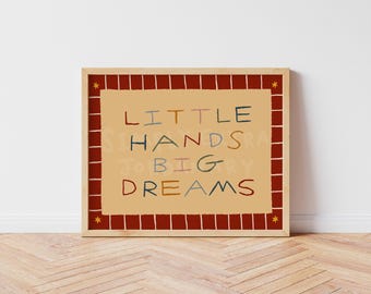 Little Hands Big Dreams Print – Colourful Nursery Quote Poster, Nursery Room Print, Kids Room Decor, Hand Drawn, Baby Shower Gift UNFRAMED