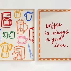 May include: Two framed prints, one with a colorful illustration of coffee makers and mugs, and the other with the text "Coffee is always a good idea." in red.