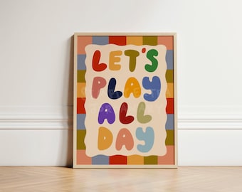 Let's Play All Day Print, Nursery Decor, Kids Playroom Decor, Colourful Kids Bedroom Print, Toddler Room Art, Kids Room Art Prints, UNFRAMED
