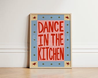 Dance in the Kitchen Print, Kitchen Wall Art, Funny Kitchen Quote Poster, Retro Kitchen Decor, Colorful Typography Print, UNFRAMED PRINT