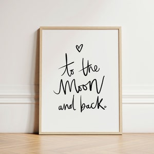 Love You To The Moon and Back Print, Love You To The Moon Print, Family Home Decor, Nursery Wall Prints, Nursery Decor, Kid&#39;s Room, UNFRAMED