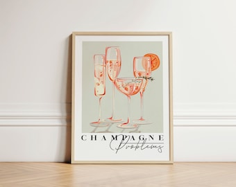 Champagne Problems Print, Champagne Print, Trendy Cocktail Poster, Retro Drink Print, Retro Poster, Kitchen Poster, UNFRAMED