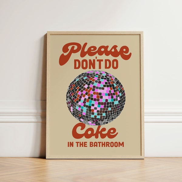 Please Don't Do Coke In The Bathroom Print, Funky Wall Art, Retro Wall Art, Disco Ball Poster, Retro Wall Decor, Trendy Wall Art, UNFRAMED
