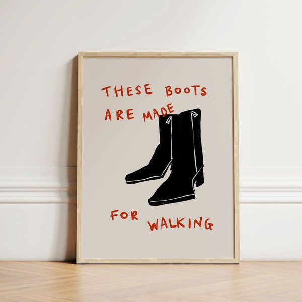 These Boots Are Made For Walking Print, Quirky Illustration Print, Quirky Wall Art, Living Room Print, Quirky Home Decor, Wall Art, UNFRAMED