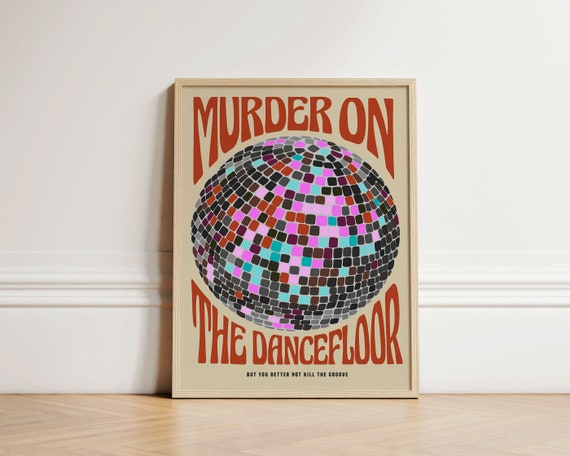 Murder on the Dance Floor Print, Disco Ball, Retro Poster