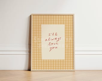 Always Love You Print, Nursery Decor, Loving Nursery Poster, Gingham Nursery Bedroom Print, Baby Room Art, Baby Room Art Prints, UNFRAMED