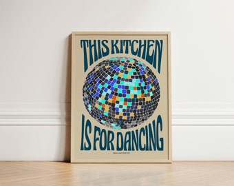 This Kitchen Is For Dancing Print, Disco Ball, Retro Poster, Trendy Poster, Trendy Wall Art, Kitchen Prints, Kitchen Decor, Poster, UNFRAMED