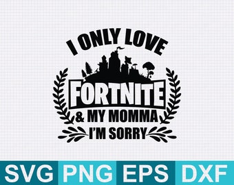Download I Only Love Fortnite And My Momma Svg - V Bucks Free ...
