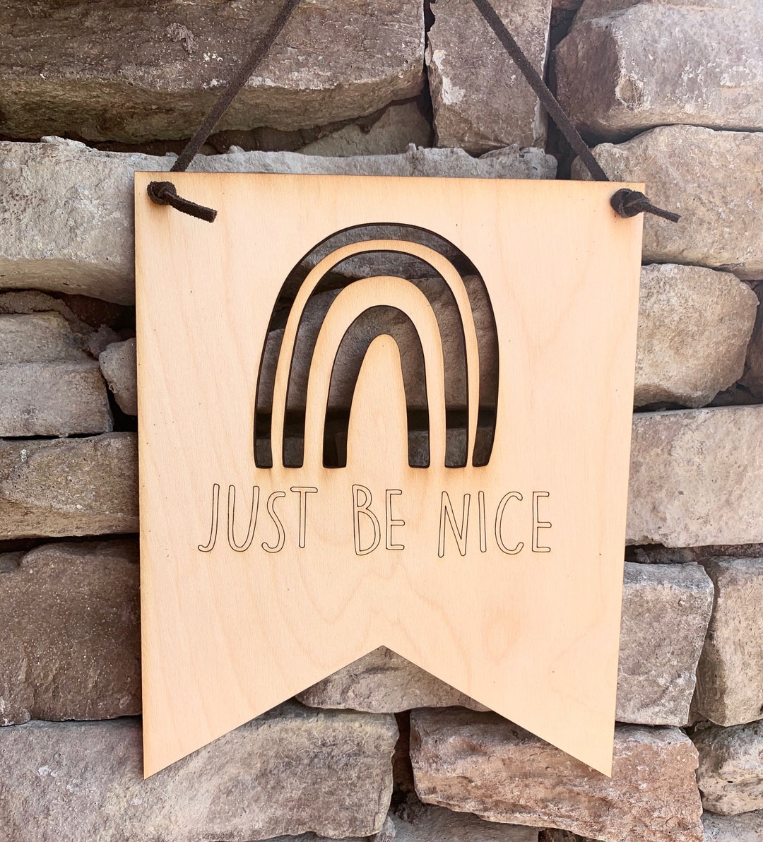 Just Be Nice/ Wood Banner/ Inspirational Quote/ Motivation/rainbow ...