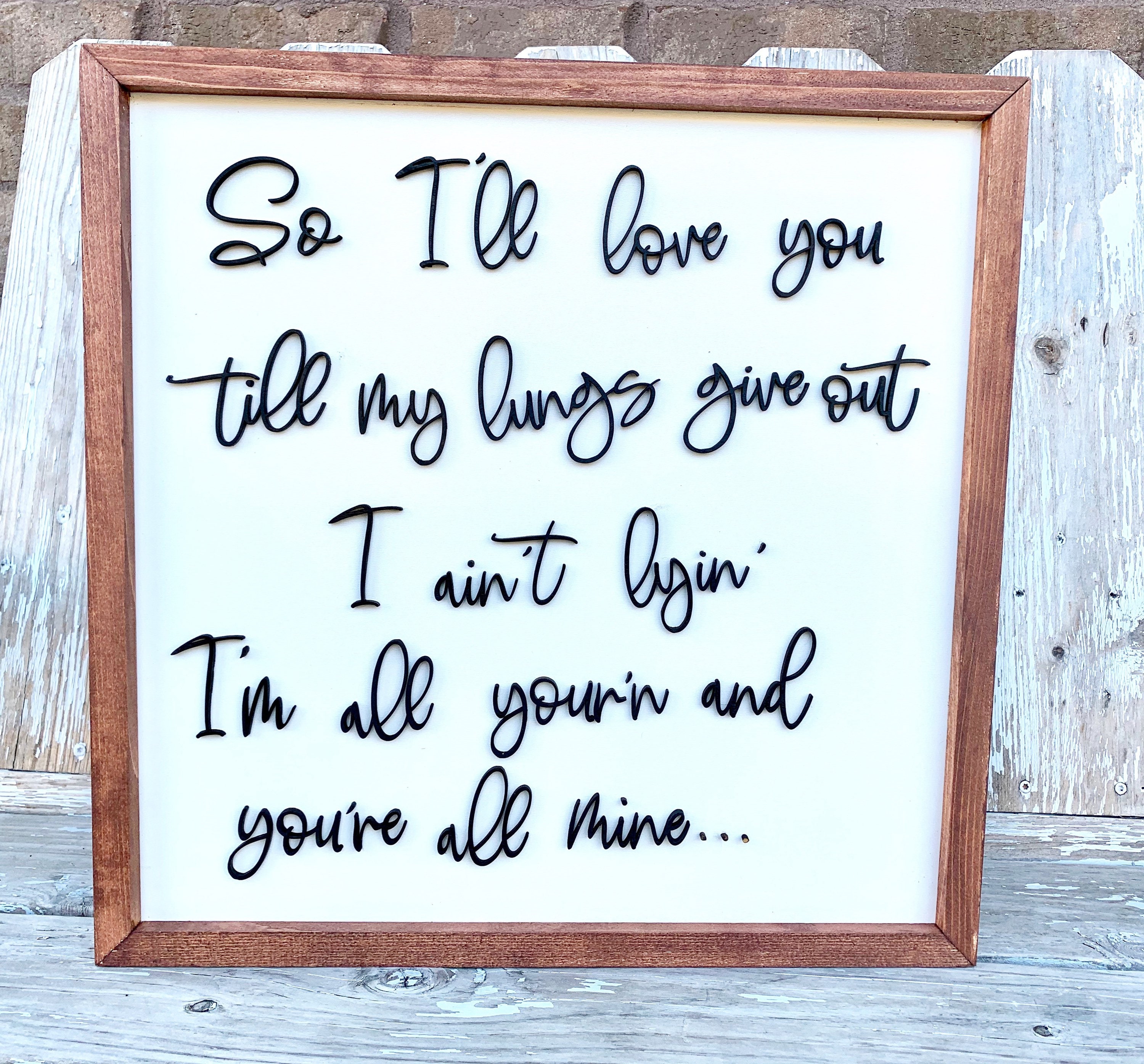 Song Lyric Sign/ Tyler Childers/ Im All Yourn/ Framed Sign