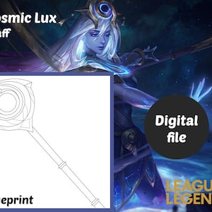 May include: A digital file blueprint of the Cosmic Lux Staff from League of Legends. The staff design is a detailed line drawing with a circular head and a long handle. The image also includes a digital file label and the League of Legends logo.