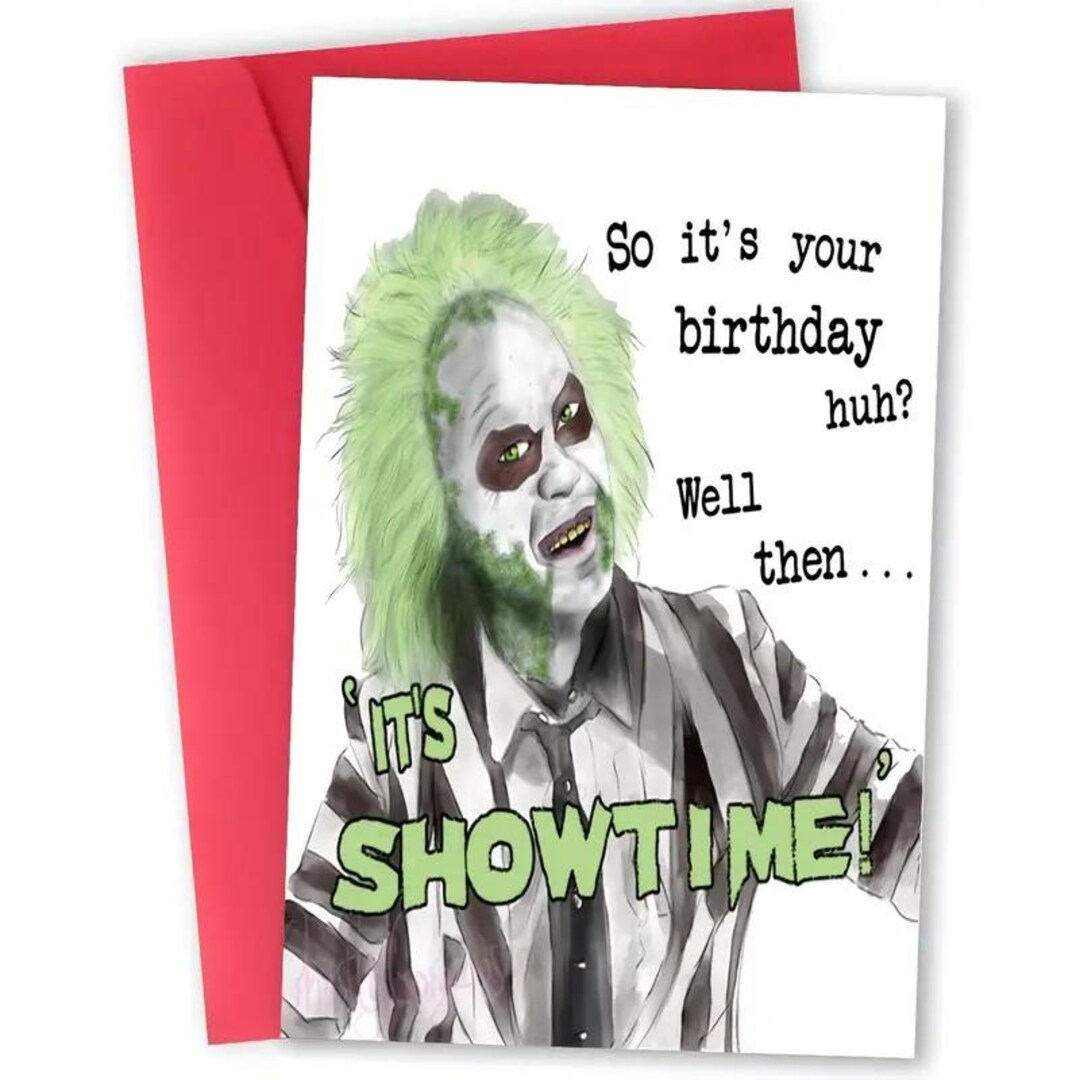 It's Showtime Beetlejuice Birthday Card 4.5 X 6.5 in Funny Greeting ...