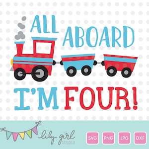 Tous à bord, j'ai quatre trains SVG, 4e anniversaire SVG, fichier de coupe pour Cricut ou Silhouette, téléchargement immédiat, SVG, Jpg, Png, Dxf