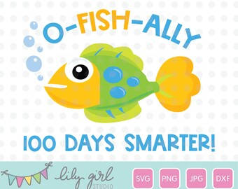 100 Days of School, 0-FISH-ally 100 Days Smarter SVG, School Cutting File for Cricut or Silhouette, Instant Download, Jpg, Png, Dxf